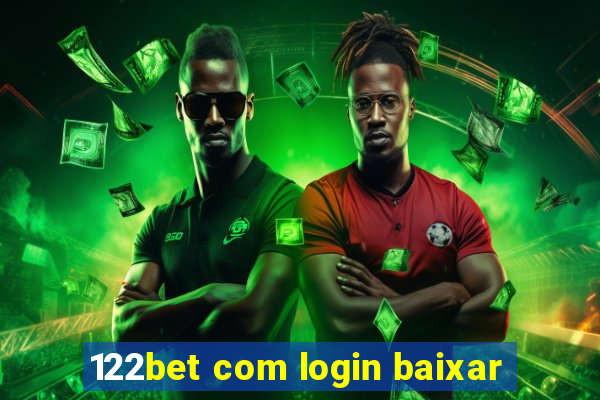 122bet com login baixar